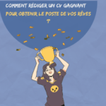 Comment Rédiger un CV Gagnant pour Obtenir le Poste de Vos Rêves